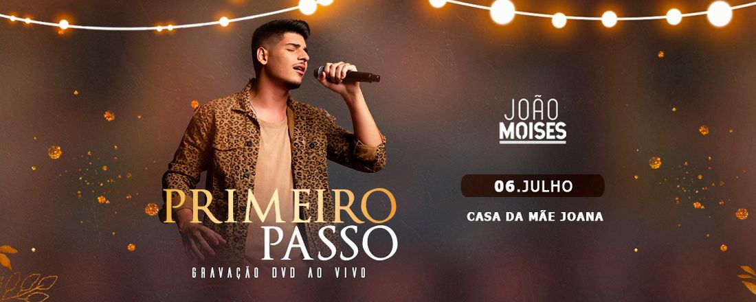 João Moisés - Gravação DVD "Primeiro Passo"