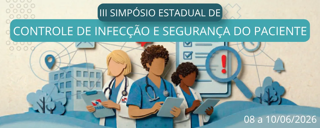 3º Simpósio Estadual de Prevenção e Controle de Infecção e Segurança do Paciente