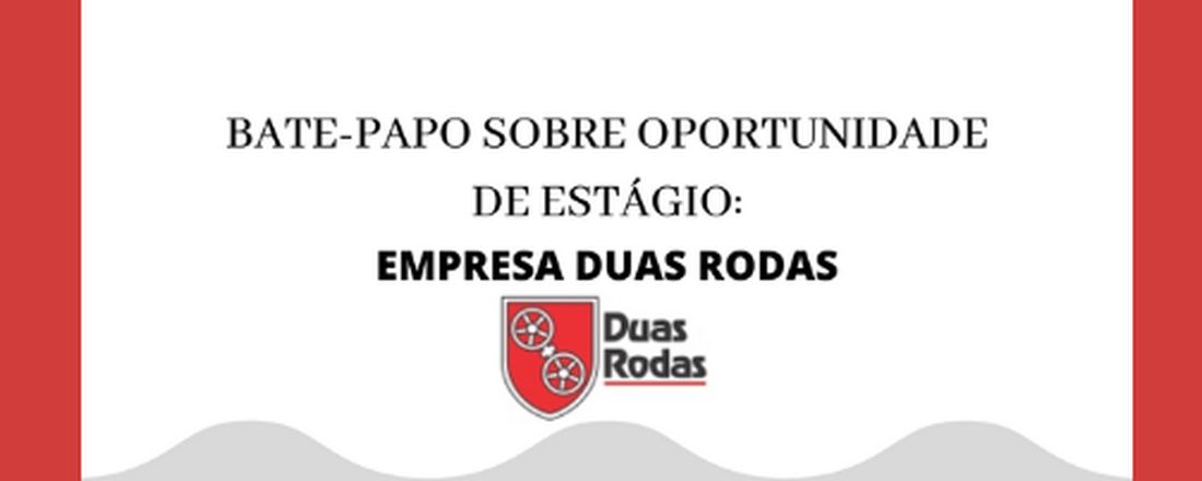 Bate-papo sobre a empresa Duas Rodas