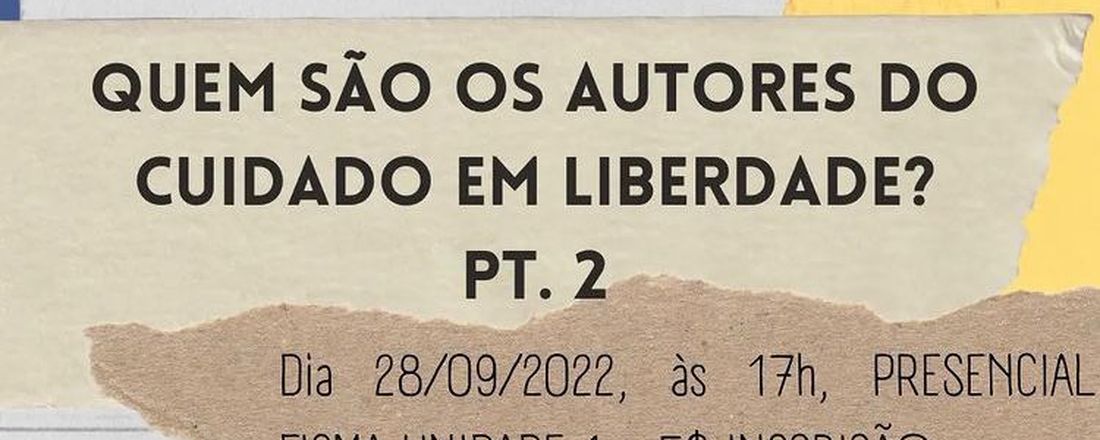 Quem são os autores do cuidado em liberdade?