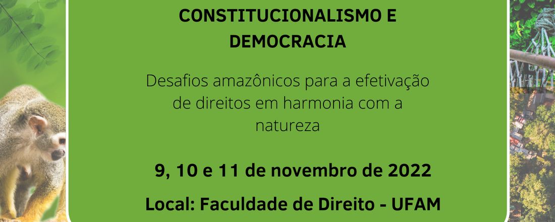 XII Congresso Internacional Constitucionalismo e Democracia: desafios amazônicos para a efetivação de direitos em harmonia com a natureza