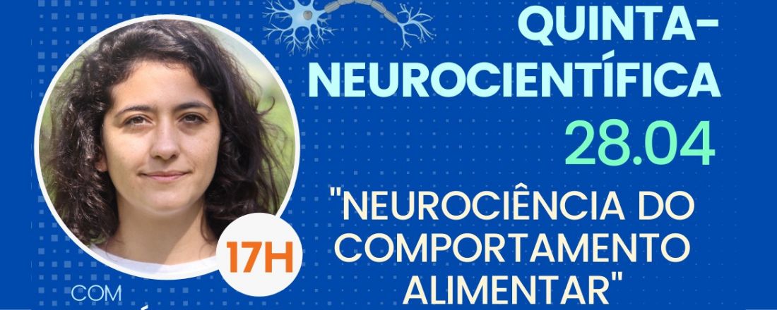 Quintas-Neurocientíficas: Neurociências do comportamento alimentar