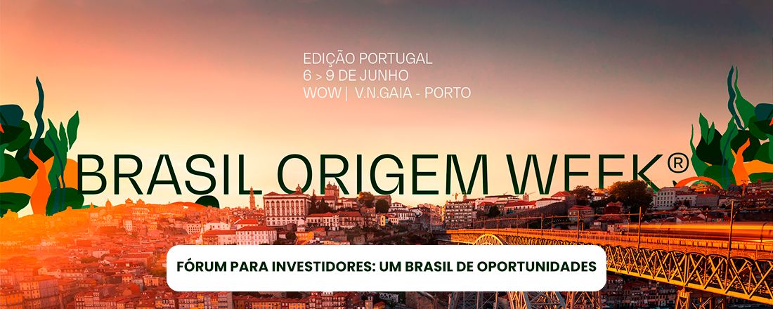 Fórum para investidores: Um Brasil de Oportunidades - Brasil Origem Week