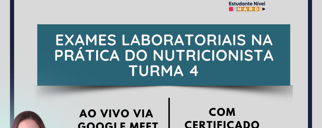 EXAMES LABORATORIAIS NA PRÁTICA DO NUTRICIONISTA - TURMA 4