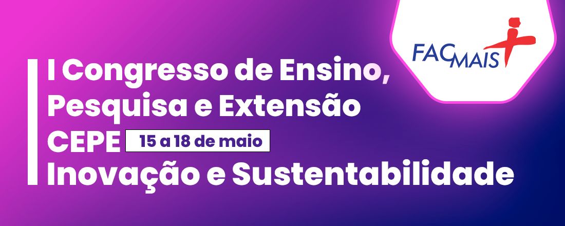 I CONGRESSO DE ENSINO, PESQUISA e EXTENSÃO (CEPE) - ITUIUTABA