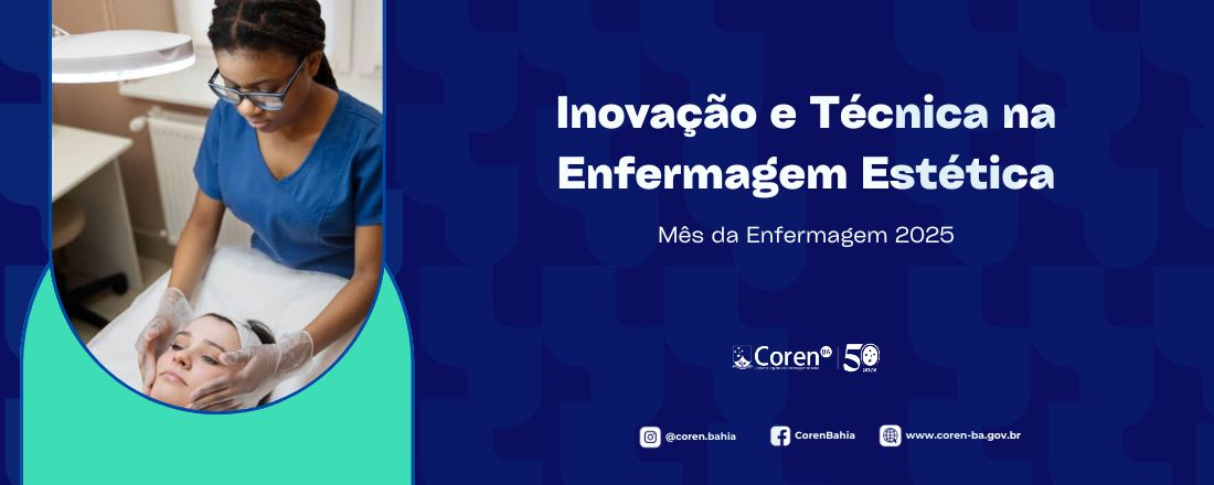 Inovação e Técnica na Enfermagem Estética | Mês da Enfermagem 2025