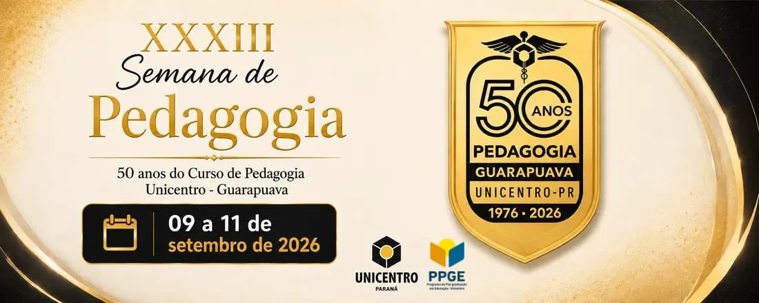 XXXIII Semana de Pedagogia: 50 anos do curso de Pedagogia Unicentro -Guarapuava