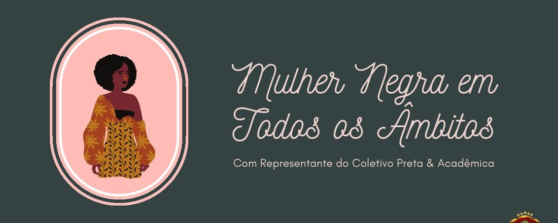 I Fórum de Negritude: Negritude em Pauta - MULHER NEGRA EM TODOS SEUS ÂMBITOS