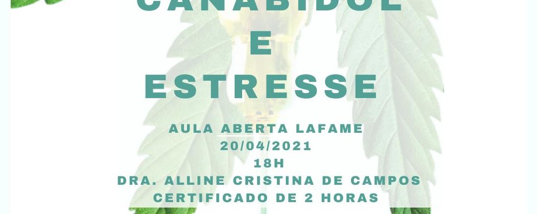 Aula aberta LAFAME: Canabidiol e Estresse.