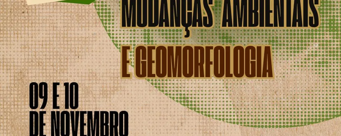 I Colóquio do Grupo de Pesquisa "Holocene: Mudanças Ambientais e Geomorfologia"