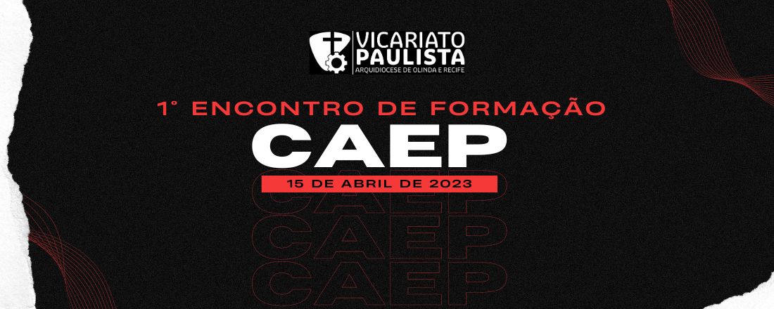 1° Encontro de Formação para o CAEP - Vicariato Paulista (AOR)