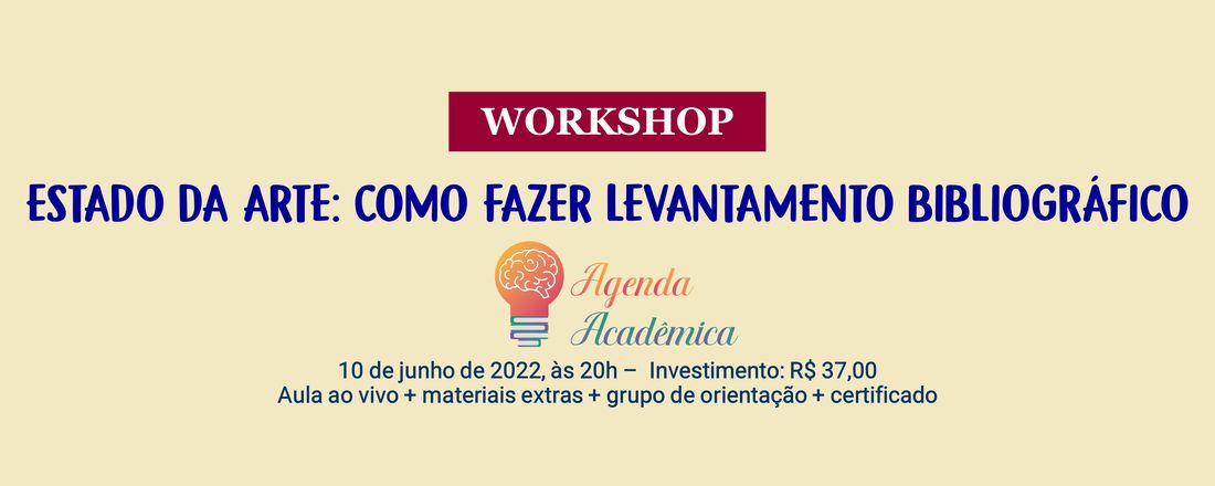 WORKSHOP “ESTADO DA ARTE: COMO FAZER LEVANTAMENTO BIBLIOGRÁFICO”