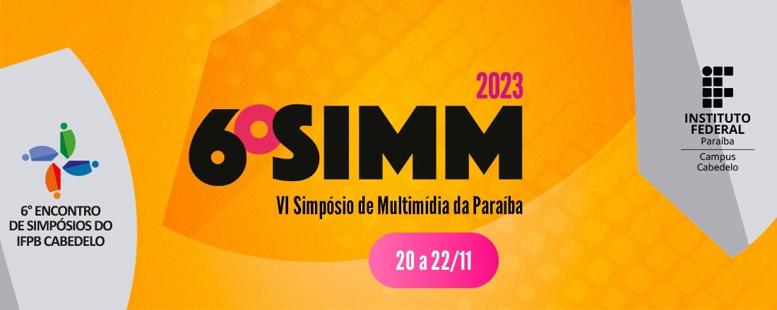 VI Simpósio de Multimídia da Paraíba - VI SIMM