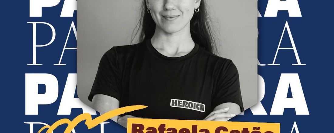 PALESTRA RAFAELA CATÃO - HEROICA
