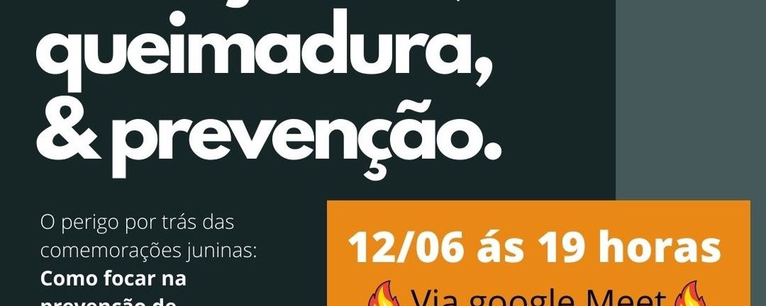 O perigo por trás das comemorações juninas: Como focar na prevenção de queimaduras nesse período?