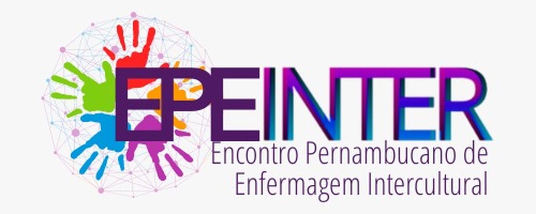 I Encontro Pernambucano de Enfermagem Intercultural e Atenção às Populações em Situação de Vulnerabilidade