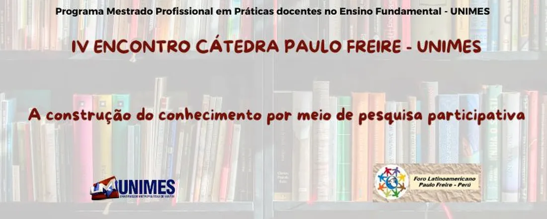 IV Encontro da Cátedra Paulo Freire - UNIMES