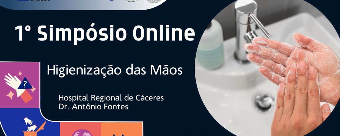 1º Simpósio Online de Higienização das Mãos do Hospital Regional de Cáceres Dr. Antônio Fontes