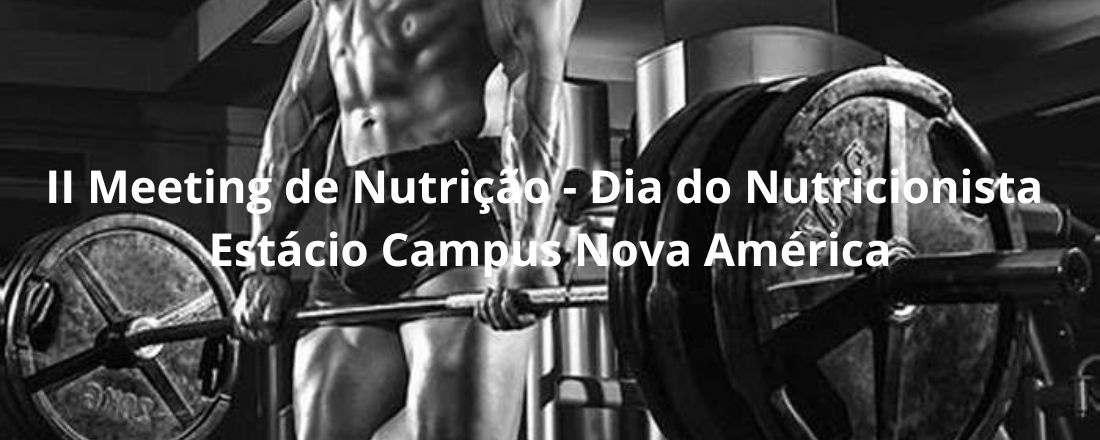 II Meeting de Nutrição - Estácio Campus Nova América - Dia do Nutricionista