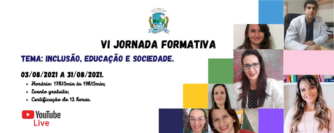 VI Jornada Formativa: Inclusão, Educação e Sociedade