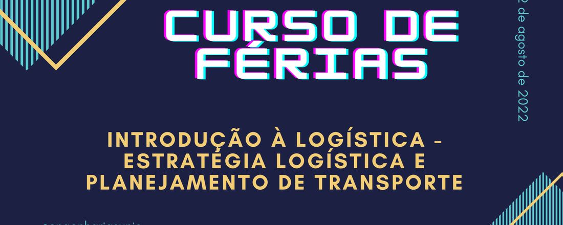 CURSO DE FÉRIAS: Introdução à Logística - Estratégia Logística e Planejamento de Transporte