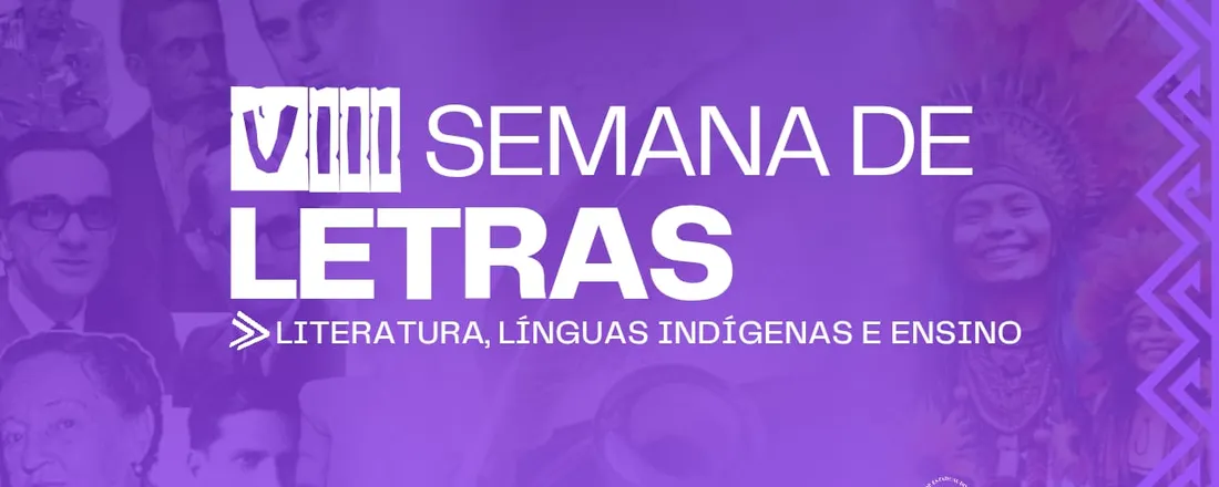 VIII Semana de Letras: literatura, línguas indígenas e ensino