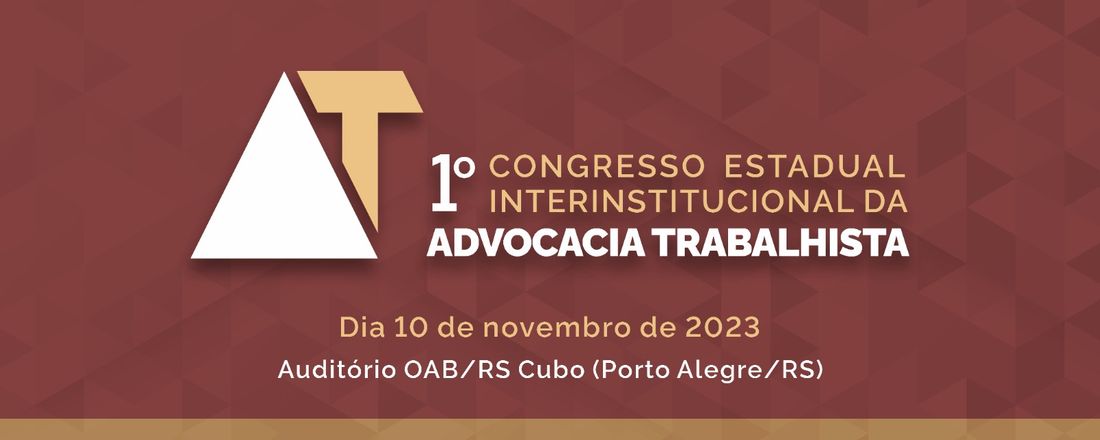 1º Congresso Estadual Interinstitucional da Advocacia Trabalhista