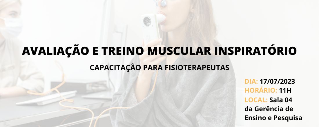 Avaliação e treino muscular inspiratório – para Fisioterapeutas