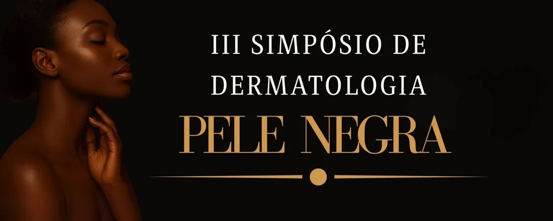 III Simpósio de Dermatologia da Pele Negra