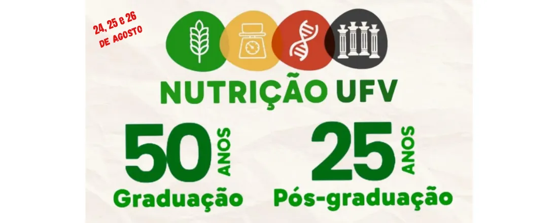Encontro Técnico-Científico dos 50 anos do Curso de Nutrição e 25 anos do Programa de Pós-Graduação em Ciência da Nutrição (PPGCN) da UFV