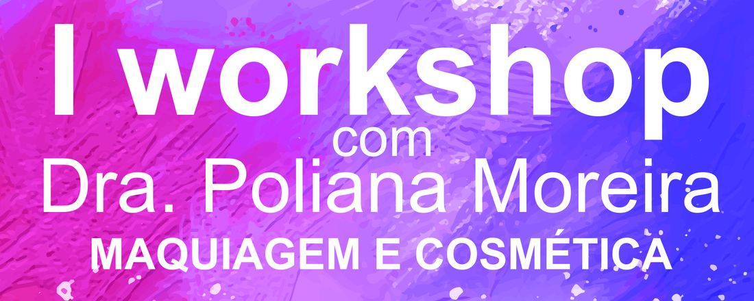 I Workshop com Dra. Poliana Moreira