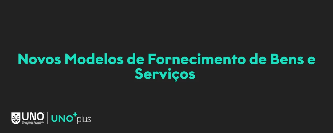 Novos Modelos de Fornecimento de Bens e Serviços - 20 horas