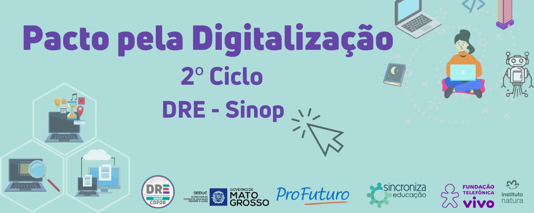 Pacto pela Digitalização - 2º Ciclo - DRE de Sinop - Ipiranga do Norte, Itanhangá, Lucas do Rio Verde e Tapurah [ENCERRADO]