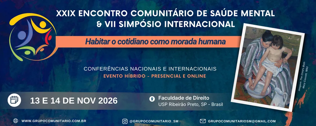 XXIX Encontro Comunitário de Saúde Mental & VII Simpósio Internacional: "Habitar o cotidiano como morada humana"