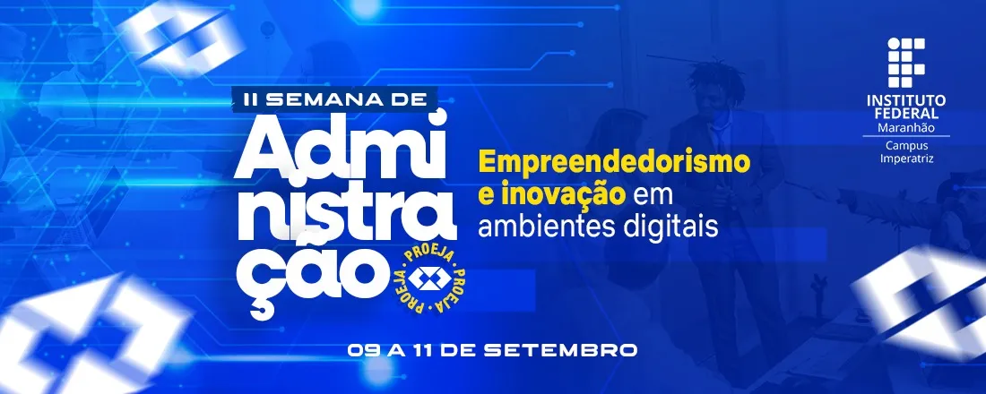 II SEMANA DE ADMINISTRAÇÃO: Empreendedorismo e inovação em ambientes digitais