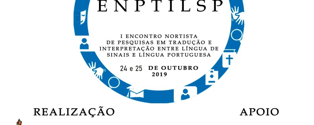 I Encontro Nortista de Pesquisas em Tradução e Interpretação entre Língua de Sinais e Língua Portuguesa