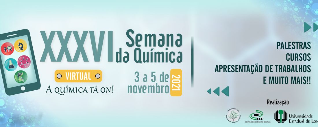 XXXVI SEMANA DA QUÍMICA - A QUÍMICA 'TÁ ON': OS DESAFIOS E POSSIBILIDADES DA ERA PÓS-PANDEMIA.