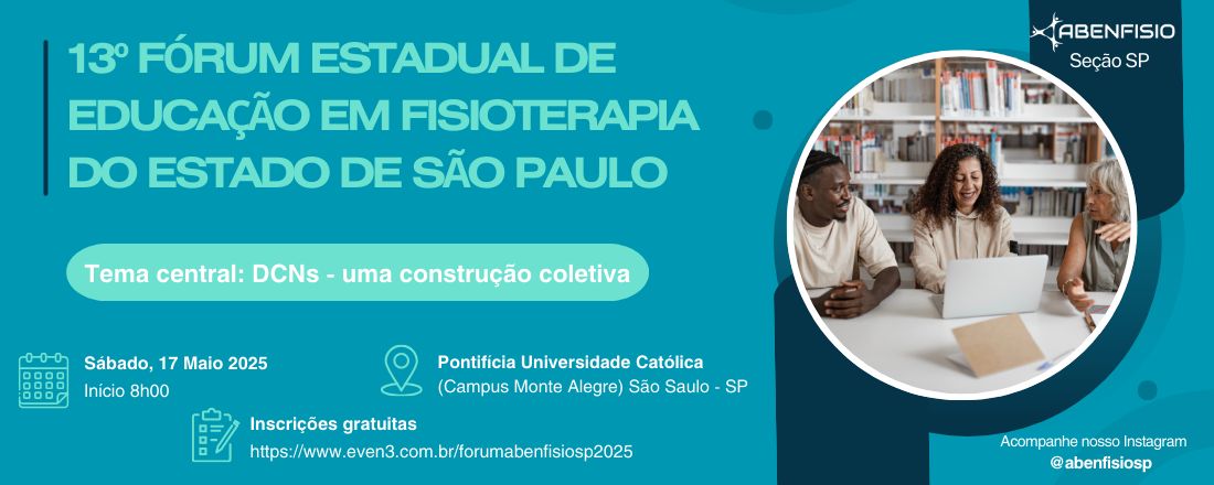 13º FÓRUM ESTADUAL DE EDUCAÇÃO EM FISIOTERAPIA DO ESTADO DE SÃO PAULO - 2025