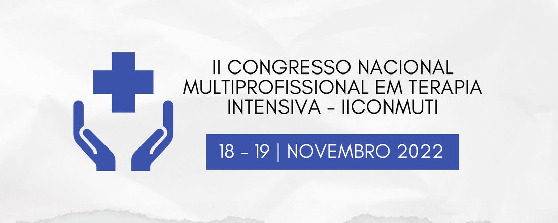 II CONGRESSO NACIONAL MULTIPROFISSIONAL EM TERAPIA INTENSIVA - IICONMUTI