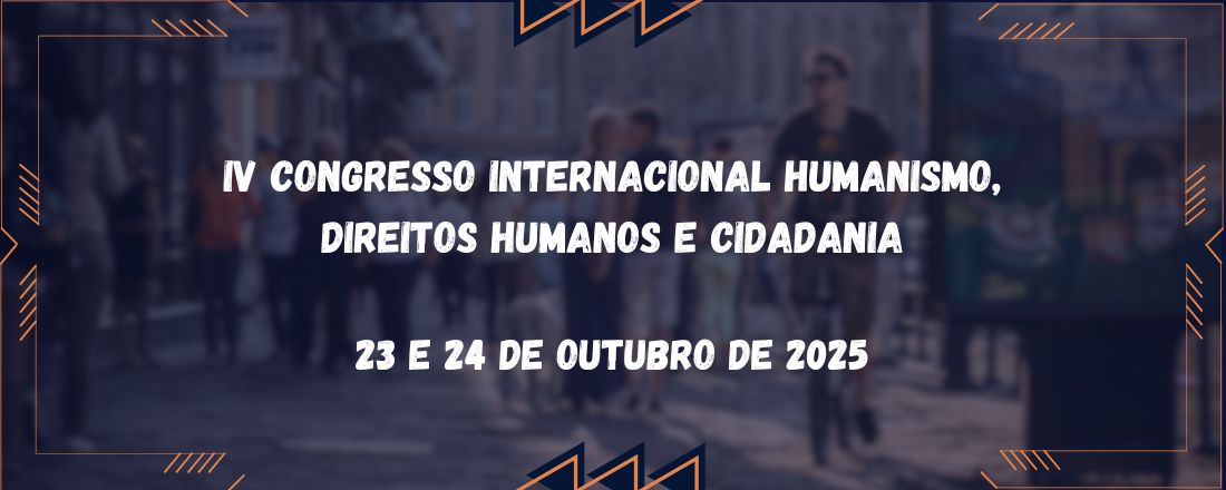 IV Congresso Internacional Humanismo, Direitos Humanos e Cidadania