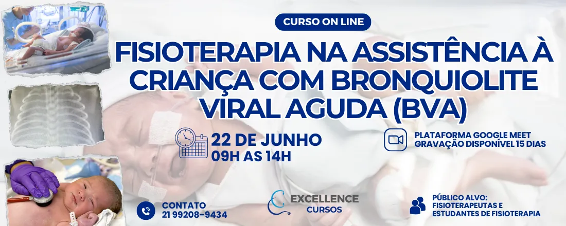 FISIOTERAPIA NA ASSISTÊNCIA À CRIANÇA COM BRONQUIOLITE  VIRAL AGUDA (BVA): Do domicílio ao ambulatório, unidade de terapia intensiva Neonatal/Pediátrica