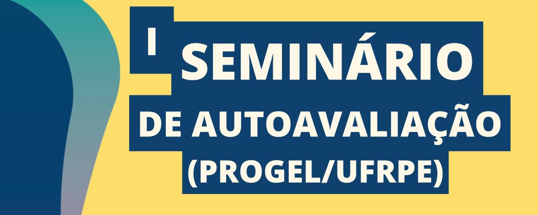 I Seminário de Autoavaliação (PROGEL/UFRPE)