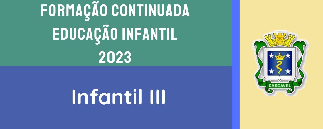 REGENTE 1 - INFANTIL III - Formação Continuada Ed. Infantil 2023 - Semed Cascavel