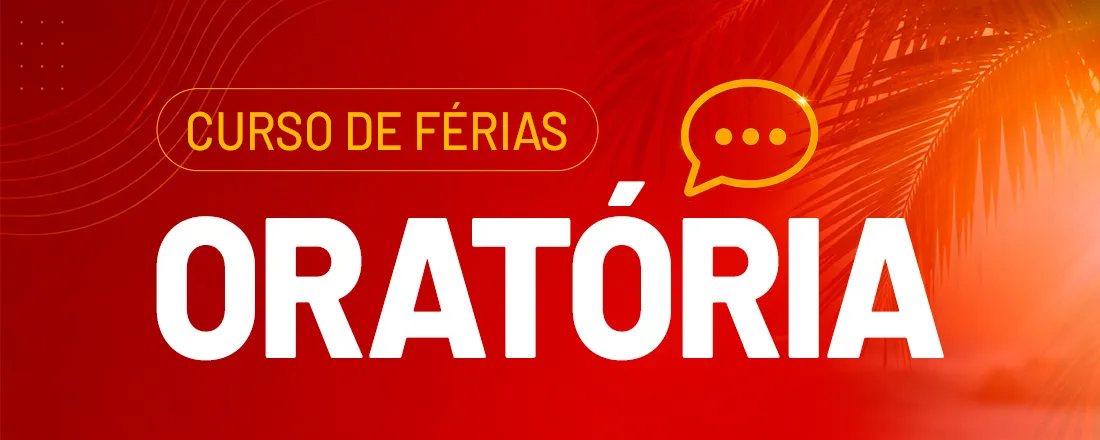Curso de Férias - Gestão e Negócios - Oratória