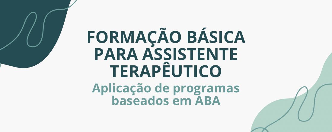 Formação Básica de Assistente Terapêutico baseada em Análise do Comportamento Aplicada - ABA