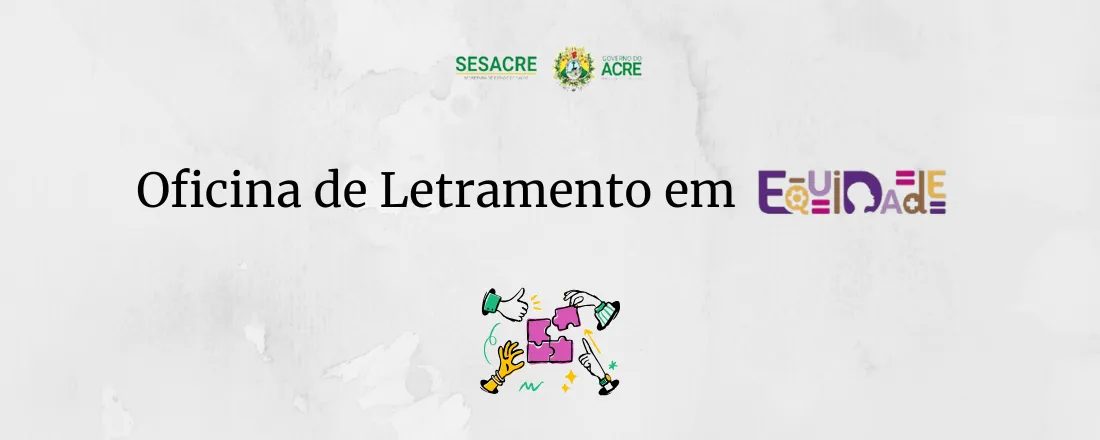 Oficina de Letramento em Equidade no Baixo Acre