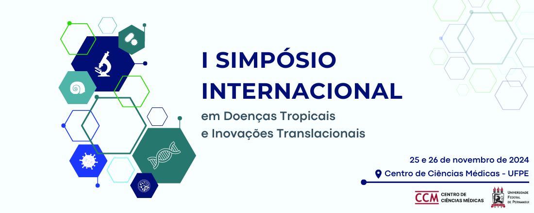 I Simpósio Internacional em Doenças Tropicais e Inovações Translacionais