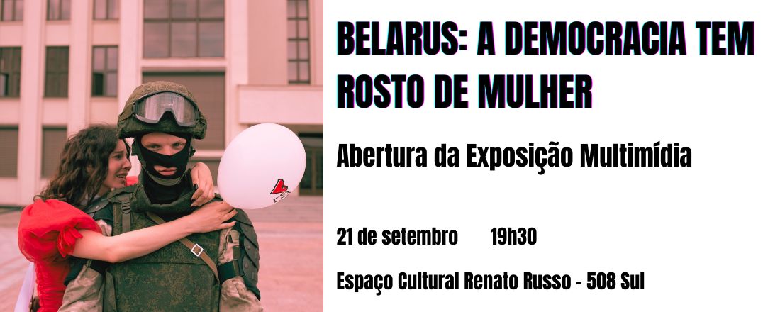 Abertura da exposição Belarus: A democracia tem rosto de mulher