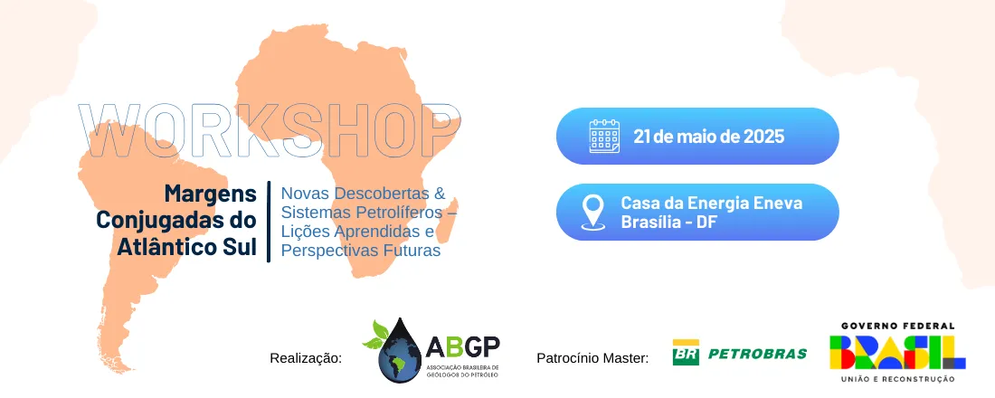 Workshop Margens Conjugadas do Atlântico Sul | Novas Descobertas & Sistemas Petrolíferos