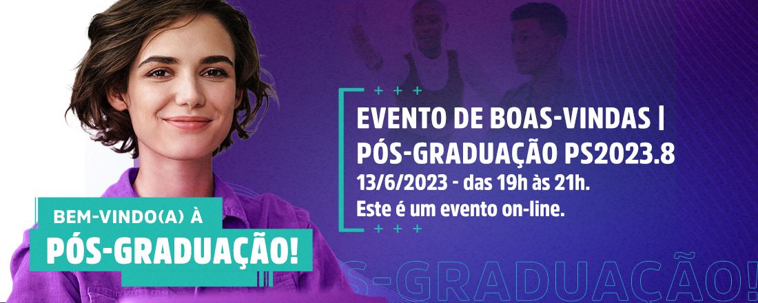 Evento de Boas-Vindas | Pós-graduação PS2023.8